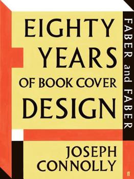 Paperback Faber and Faber: Eighty Years of Book Cover Design. Joseph Connolly Book