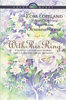 With This Ring : A Quartet of Charming Stories About Four Very Special Weddings (Heartquest)