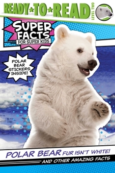 Paperback Polar Bear Fur Isn't White!: And Other Amazing Facts (Ready-To-Read Level 2) Book