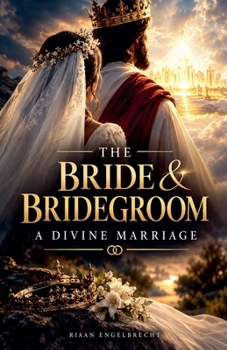 Paperback The Bride & Bridegroom: A Divine Marriage Book