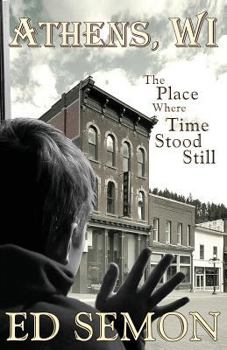 Paperback Athens, WI: The Place Where Time Stood Still Book