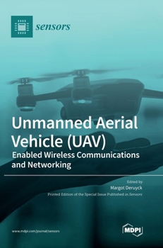 Hardcover Unmanned Aerial Vehicle (UAV): Enabled Wireless Communications and Networking Book
