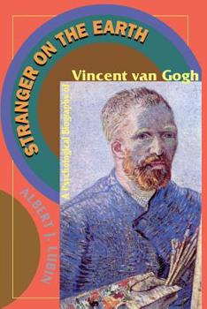 Paperback Stranger on the Earth: A Psychological Biography of Vincent Van Gogh Book