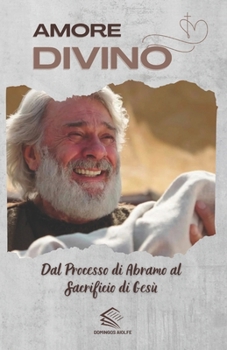 Paperback Amore divino: Dal processo di Abramo al sacrificio di Gesù [Italian] Book