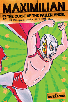 Maximilian and the Curse of the Fallen Angel - Book  of the Max's Lucha Libre Adventures