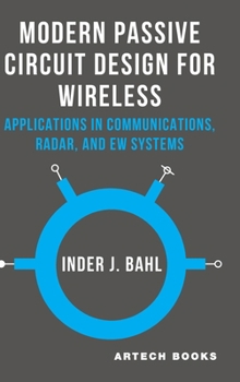 Hardcover Modern Passive Circuit Design for Wireless: Applications in Communications, Radar, and EW Systems Book