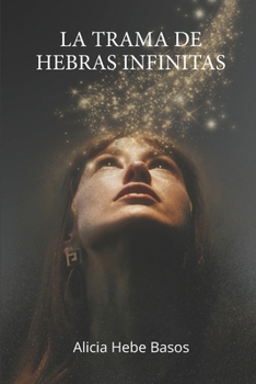 Paperback La trama de hebras infinitas: Una danza de mundos íntimos [Spanish] Book