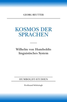 Hardcover Kosmos Der Sprachen: Wilhelm Von Humboldts Linguistisches System [German] Book