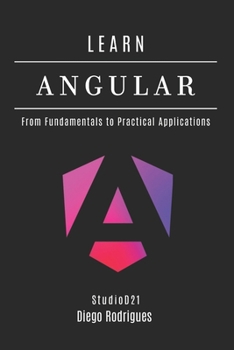Paperback Learn Angular: From Fundamentals to Practical Applications Book