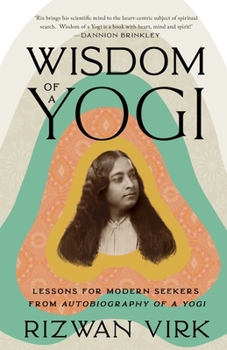 Paperback Wisdom of a Yogi: Lessons for Modern Seekers from Autobiography of a Yogi Book