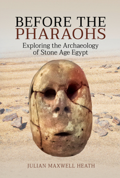 Hardcover Before the Pharaohs: Exploring the Archaeology of Stone Age Egypt Book