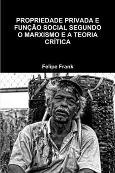 Paperback Propriedade Privada E Função Social Segundo O Marxismo E a Teoria Crítica Book