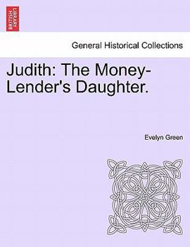 Paperback Judith: The Money-Lender's Daughter. Book