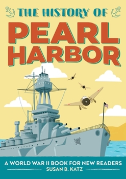 Paperback The History of Pearl Harbor: A World War II Book for New Readers Book