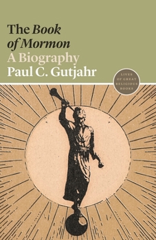 The Book of Mormon: A Biography - Book  of the Lives of Great Religious Books