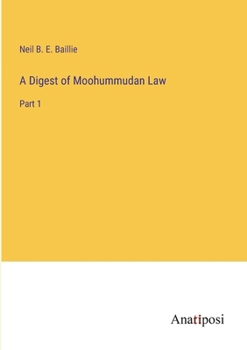 Paperback A Digest of Moohummudan Law: Part 1 Book