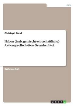 Paperback Haben (insb. gemischt-wirtschaftliche) Aktiengesellschaften Grundrechte? [German] Book