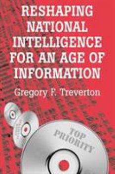 Reshaping National Intelligence for an Age of Information (RAND Studies in Policy Analysis) - Book  of the RAND Studies in Policy Analysis