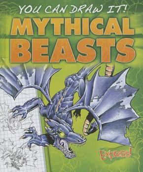 Mythical Beasts - Book  of the You Can Draw It!