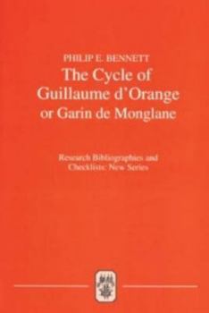 Paperback The Cycle of Guillaume d'Orange or Garin de Monglane: A Critical Bibliography Book