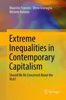 Paperback Extreme Inequalities in Contemporary Capitalism: Should We Be Concerned about the Rich? Book