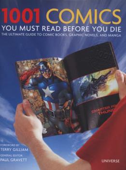 Hardcover 1001 Comics You Must Read Before You Die: The Ultimate Guide to Comic Books, Graphic Novels, and Manga Book