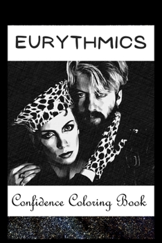 Paperback Confidence Coloring Book: Eurythmics Inspired Designs For Building Self Confidence And Unleashing Imagination Book
