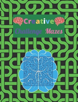 Paperback Creative Challenge Mazes: Maze Activity Book, and learn Alphabet Book