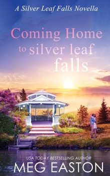 Coming Home to Silver Leaf Falls - Book #1 of the Silver Leaf Falls