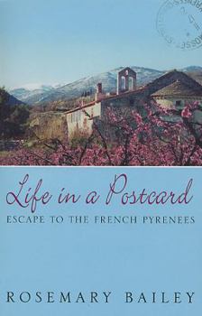 Paperback Life in a Postcard: Escape to the French Pyrenees Book