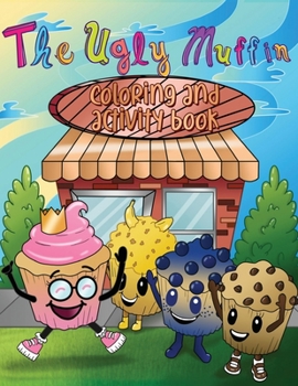 Paperback The Ugly Muffin Coloring & Activity Book