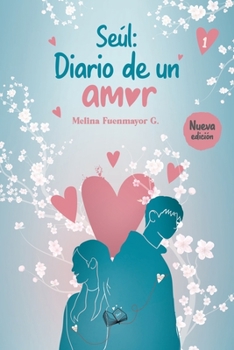 Paperback Seúl: Diario de un amor: ¡Una historia tan romántica que te erizará la piel! [Spanish] Book