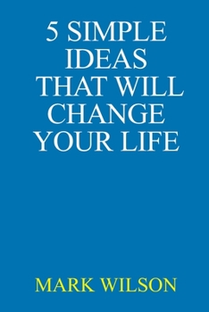 Paperback 5 Simple Ideas That Will Change Your Life Book