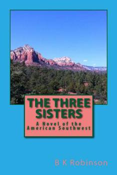 Paperback The Three Sisters: A Novel of the American Southwest Book