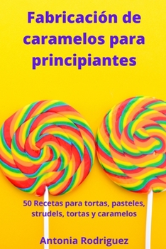 Paperback Fabricaci?n de caramelos para principiantes [Spanish] Book