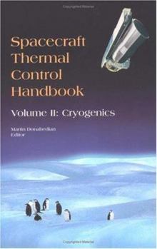 Hardcover Spacecraft Thermal Control Handbook: Volume II: Cryogenics Book