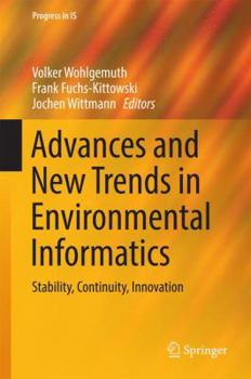 Hardcover Advances and New Trends in Environmental Informatics: Stability, Continuity, Innovation Book