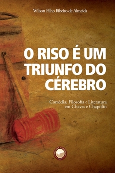 O Riso é um Triunfo do Cérebro: Comédia, Filosofia e Literatura em Chaves e Chapolin