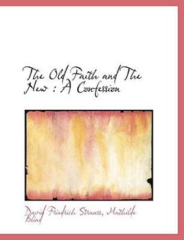The Old Faith and the New : A Confession