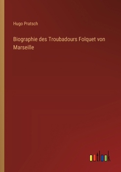 Biographie des Troubadours Folquet von Marseille (German Edition)