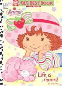 Paperback Strawberry Shortcake Life Is Good Book