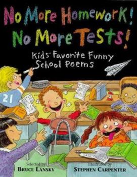 Hardcover No More Homework! No More Tests!: Kids' Favorite Funny School Poems Book