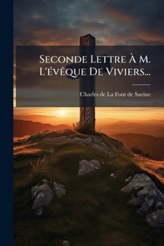 Paperback Seconde Lettre À M. L'évêque De Viviers... [French] Book