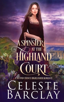 A Spinster at the Highland Court - Book #1 of the Highland Ladies