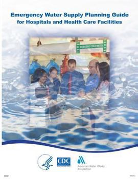 Paperback Emergency Water Supply Planning Guide for Hospitals and Health Care Facilities Book