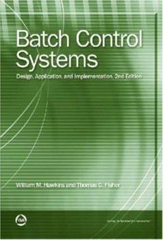 Paperback Batch Control Systems: Design, Application, and Implementation, 2nd Edition Book