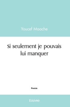 Paperback Si seulement je pouvais lui manquer [French] Book