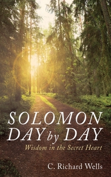 Hardcover Solomon Day by Day: Wisdom in the Secret Heart Book