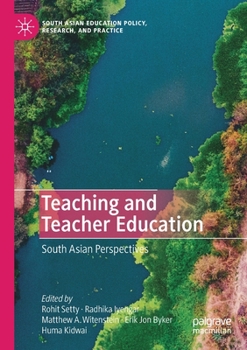 Paperback Teaching and Teacher Education: South Asian Perspectives Book