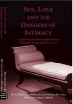 Paperback Sex, Love and The Dangers of Intimacy: A Guide to Passionate Relationships When the "Honeymoon" is Over. Book